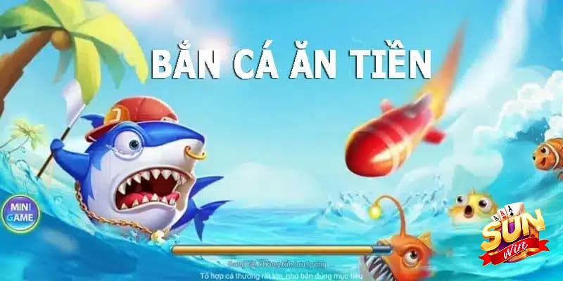 Giới thiệu đôi nét về bắn cá tiền thật